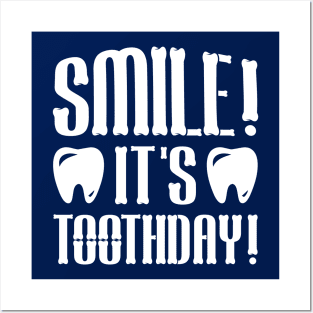 Smile, it's Toothday Posters and Art